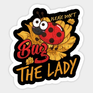 Please Dont Bug The Lady LadyBug Entomology Sticker
